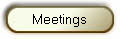 Meetings